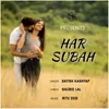 About Har Subah Song